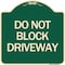 Signmission Do Not Block Driveway Heavy-Gauge Aluminum Architectural Sign, 18" x 18", G-1818-24632 A-DES-G-1818-24632 - alternate 1